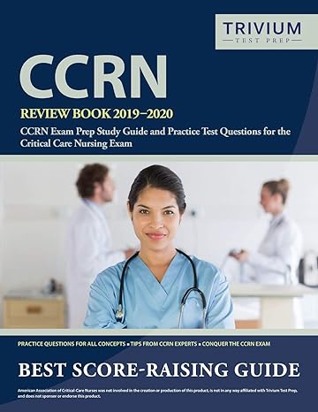 ccrn review book 2019 2020 ccrn exam prep study guide and practice test questions for the critical care