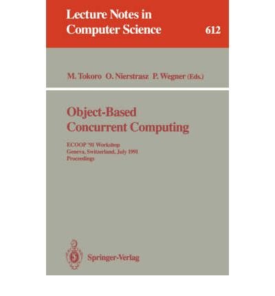 object based concurrent computing ecoop 91 workshop geneva switzerland july 15  1991 proceedings 1st edition