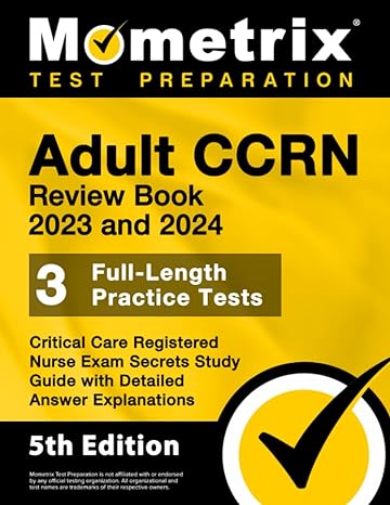 adult ccrn review book 2023 and 2024 3 full length practice tests critical care registered nurse exam secrets