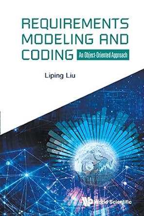 requirements modeling and coding an object oriented approach 1st edition liping liu 178634887x, 978-1786348876