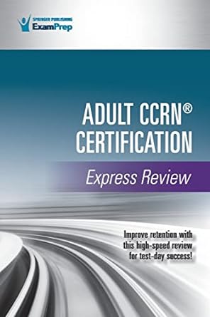 adult ccrn certification express review a comprehensive exam prep tool for critical care nurses prep for