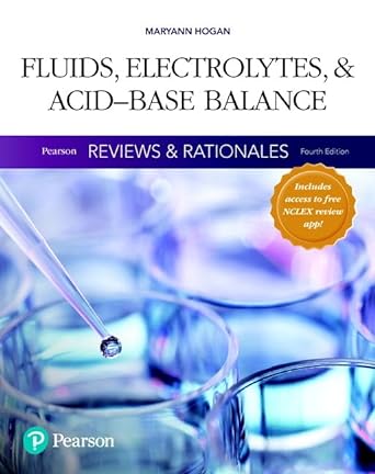pearson reviews and rationales fluids electrolytes and acid base balance with nursing reviews and rationales