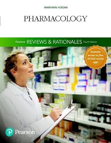 pearson reviews and rationales pharmacology with nursing reviews and rationales 4th edition mary ann hogan