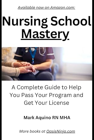 nursing school mastery a complete guide to help you pass your program and get your license 1st edition mark