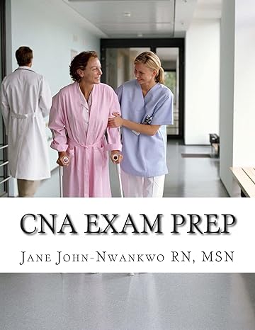 cna exam prep nurse assistant practice test questions 1st edition jane john-nwankwo rn msn 1482538326,