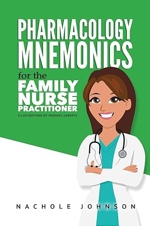 pharmacology mnemonics for the family nurse practitioner 1st edition nachole johnson 154837816x,