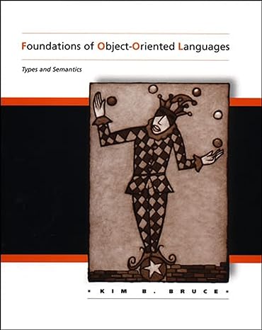 foundations of object oriented languages types and semantics 1st edition kim b. bruce 0262525739,