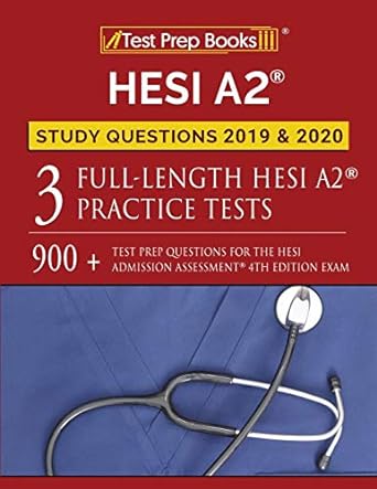 hesi a2 study questions 2019 and 2020 three full length hesi a2 practice tests 900+ test prep questions for