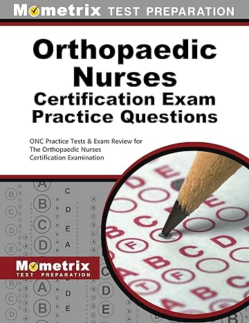 orthopaedic nurses certification exam practice questions onc practice tests and exam review for the