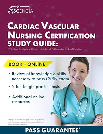 cardiac vascular nursing certification study guide cvrn exam prep review and resource manual with 2 full