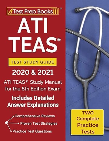 ati teas test study guide 2020 and 2021 ati teas study manual with 2 complete practice tests for the exam