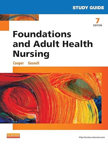 study guide for foundations and adult health nursing 7th edition kim cooper 0323112196, 978-0323112192