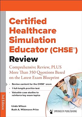 certified healthcare simulation educator review comprehensive review plus more than 350 questions based on