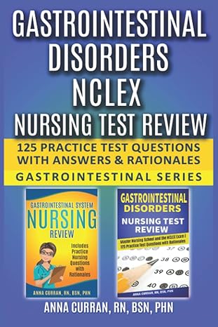 gastrointestinal system nursing review and gastrointestinal disorders 125 practice test questions with
