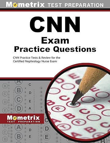 cnn exam practice questions cnn practice tests and review for the certified nephrology nurse exam 1st edition