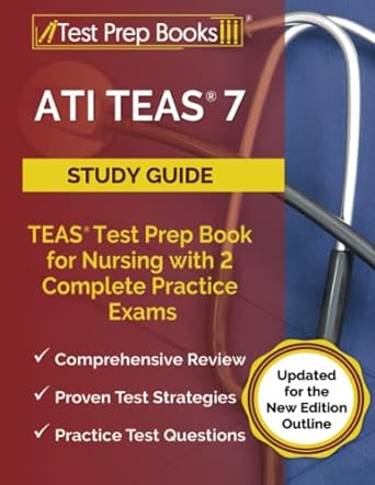 ati teas 7 study guide teas test prep book for nursing with 2 complete practice exams updated for the new