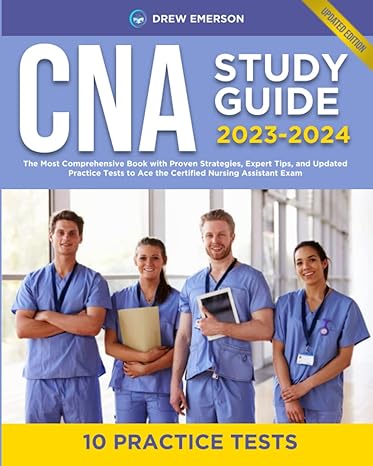 cna study guide 2023 2024 the most comprehensive book with proven strategies expert tips and updated practice