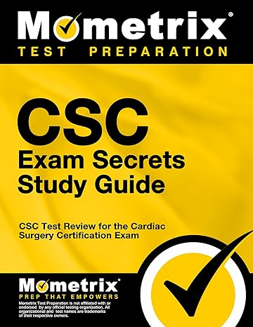 csc exam secrets study guide csc test review for the cardiac surgery certification exam study guide edition