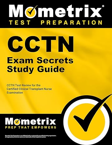 cctn exam secrets study guide cctn test review for the certified clinical transplant nurse examination stg