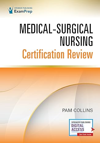 medical surgical nursing certification review 1st edition pam collins msn cmsrn rn bc 0826138721,