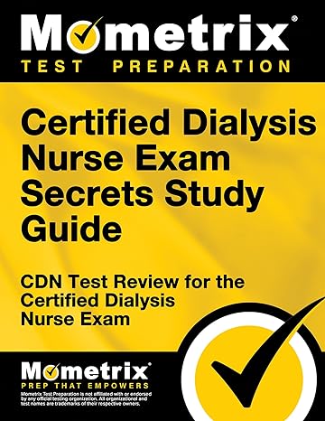 certified dialysis nurse exam secrets study guide cdn test review for the certified dialysis nurse exam 1st