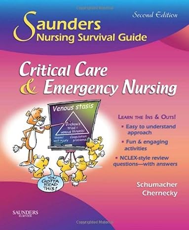 saunders nursing survival guide critical care and emergency nursing 2nd edition lori schumacher rn ms ccrn