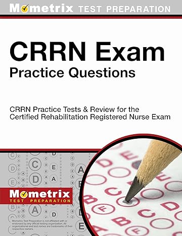 crrn exam practice questions crrn practice tests and review for the certified rehabilitation registered nurse