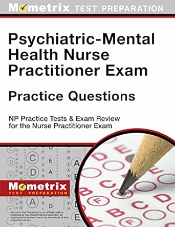 psychiatric mental health nurse practitioner exam practice questions np practice tests and review for the