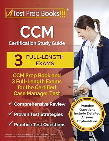 ccm certification study guide ccm prep book and 3 full length exams for the certified case manager test