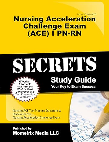 nursing acceleration challenge exam i pn rn foundations of nursing secrets study guide nursing ace test