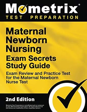 maternal newborn nursing exam secrets study guide exam review and practice test for the maternal newborn