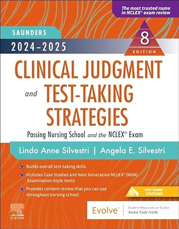 2024 2025 saunders clinical judgment and test taking strategies passing nursing school and the nclex exam 8th