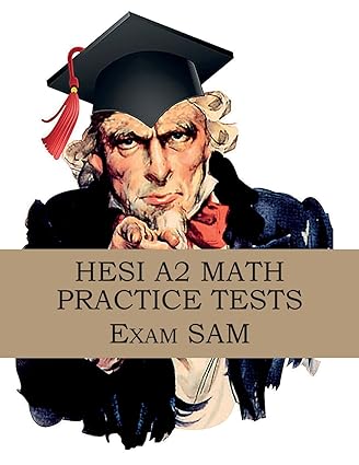 hesi a2 math practice tests hesi a2 nursing entrance exam math study guide 1st edition exam sam 0999808729,