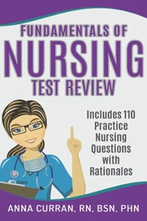 fundamentals of nursing nursing test review master nursing school and the nclex exam 110 practice test