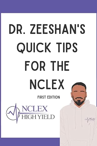 dr zeeshan s quick tips for the nclex nclex high yield high yield study tips for the nclex 1st edition dr.