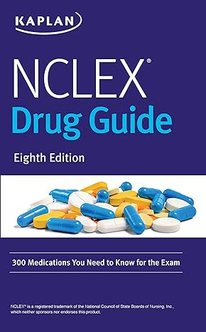 nclex drug guide 300 medications you need to know for the exam 8th edition kaplan nursing 1506245196,