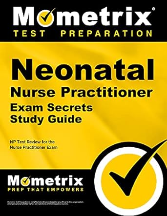 neonatal nurse practitioner exam secrets study guide np test review for the nurse practitioner exam 1st