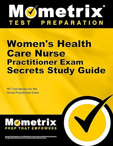 women s health care nurse practitioner exam secrets study guide np test review for the nurse practitioner