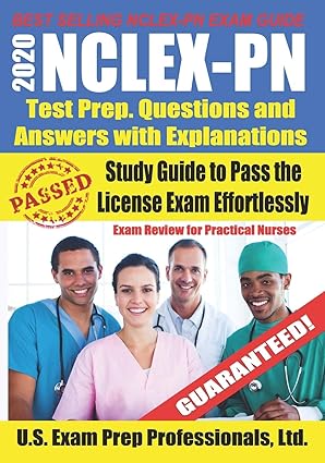2020 nclex pn test prep questions and answers with explanations study guide to pass the license exam