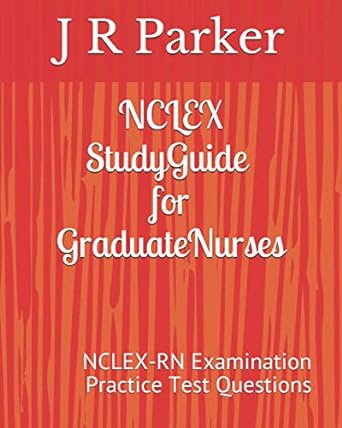 nclex study guide for graduate nurses 1st edition j r parker 979-8689641423