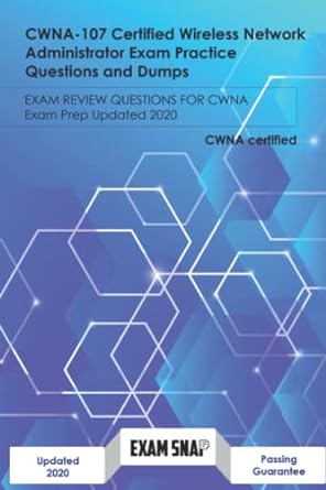 cwna 107 certified wireless network administrator exam practice questions and dumps exam review questions for
