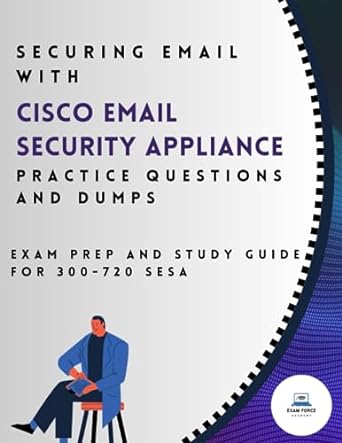 securing email with cisco email security appliance practice questions and dumps exam prep and study guide for