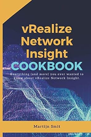 vrealize network insight cookbook everything you ever wanted to know about vrealize network insight 1st
