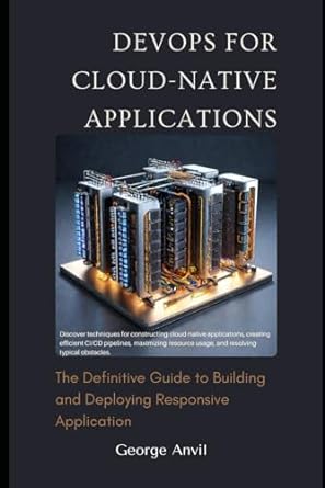 devops for cloud native applications the definitive guide to building and deploying responsive applications