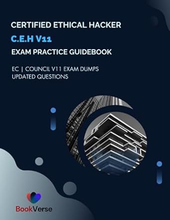 certified ethical hacker c e h v11 exam practice guidebook ec council v11 exam dumps updated questions 1st