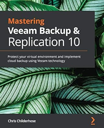 mastering veeam backup and replication 10 protect your virtual environment and implement cloud backup using