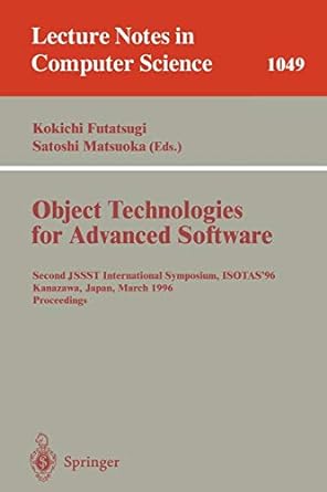 object technologies for advanced software second jssst international symposium isotas 96 kanazawa japan march