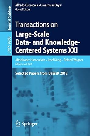 transactions on large scale data and knowledge centered systems xxi selected papers from dawak 2012 1st