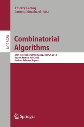 combinatorial algorithms 2 international workshop iwoca 2013 rouen france july 10 12 2013 2013 edition