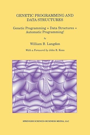 genetic programming and data structures genetic programming + data structures automatic programming 1st